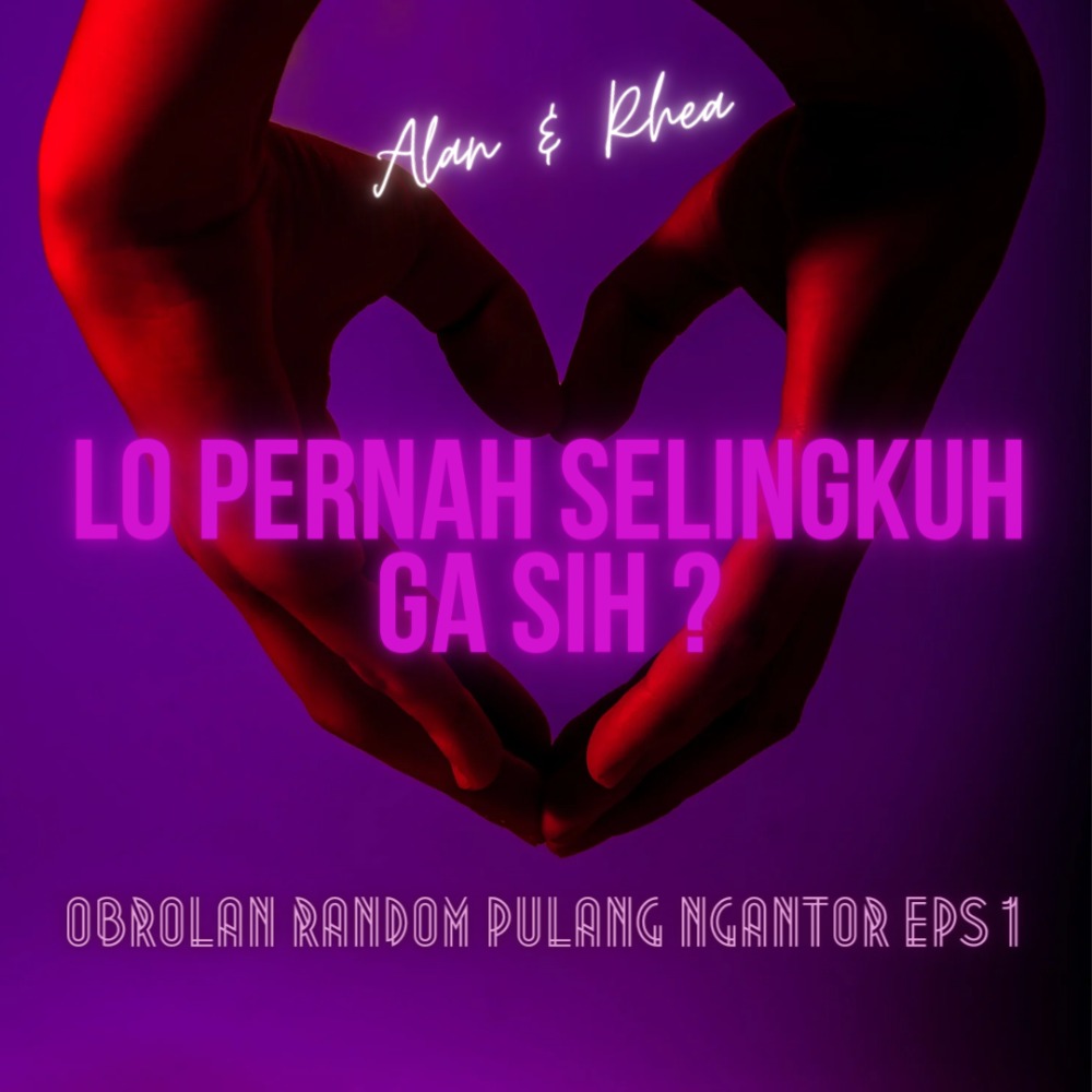 " Lo pernah selingkuh ga sih ? " Obrolan Random Pulang Ngantor  Episode 1 