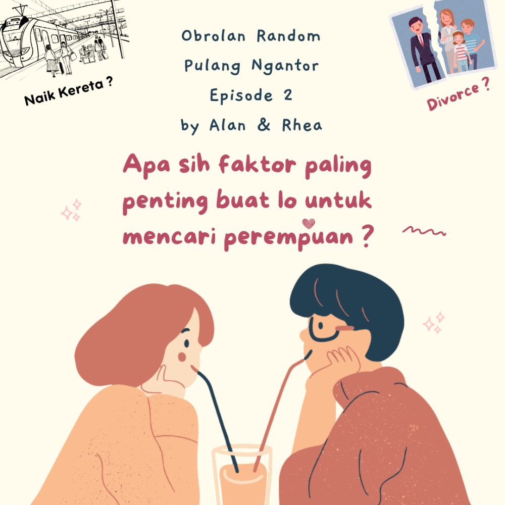 Apa sih faktor paling penting buat lo untuk mencari perempuan ? " Obrolan Random Pulang Ngantor Episode 2 "