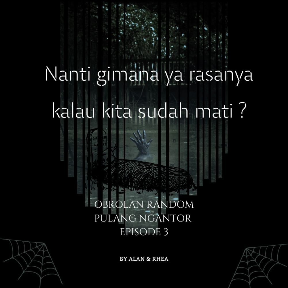 " Nanti gimana ya rasanya kalo kita sudah mati ? " Obrolan Random pulang ngantor episode 3