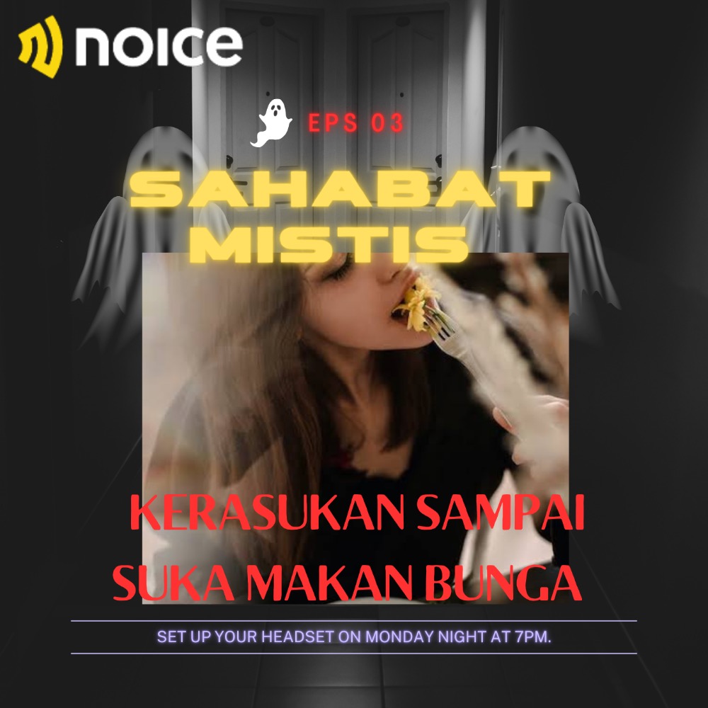 KERASUKAN SUKA MAKAN BUNGA #UIPodcastHero