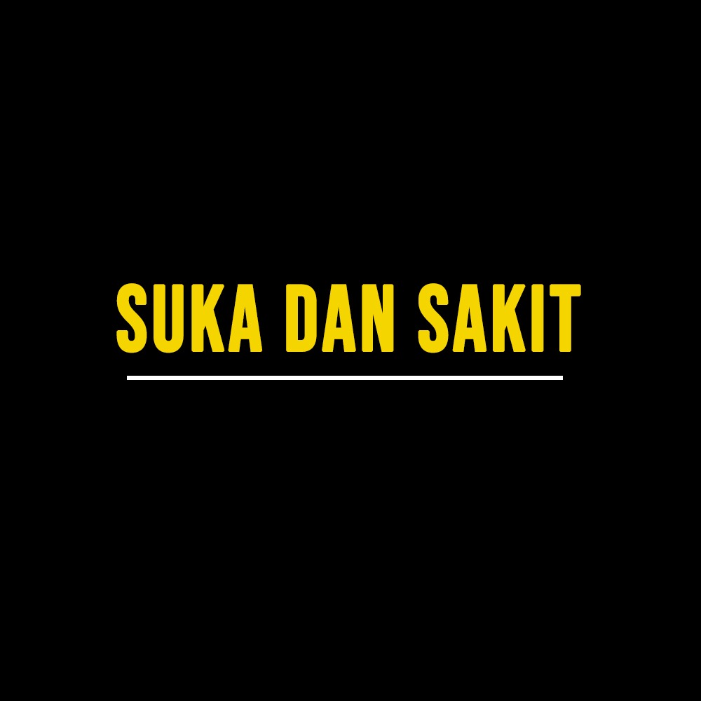 Antara suka dan sakit