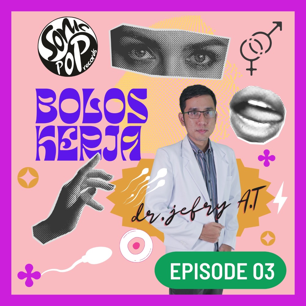 Episode 3 - Kesehatan Reprodaksyen Pria bersama dr. Jefry A.T Sp. And dan Sonicpop