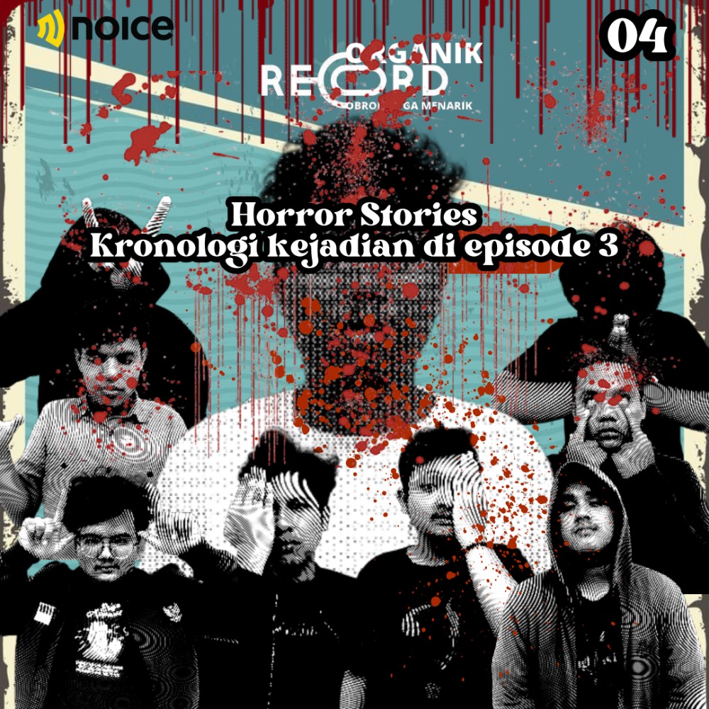 EPISODE 4. HORROR STORIES. KRONOLOGI KEJADIAN DI EPISODE 3