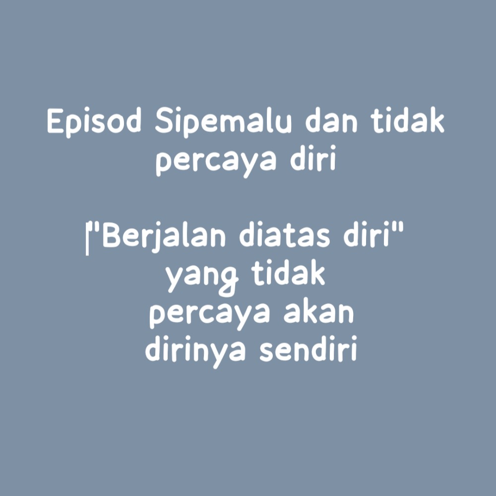 episode Si pemalu dan tidak percaya diri PART 1 (awal mula penyebab mental Cupu dalam diri)