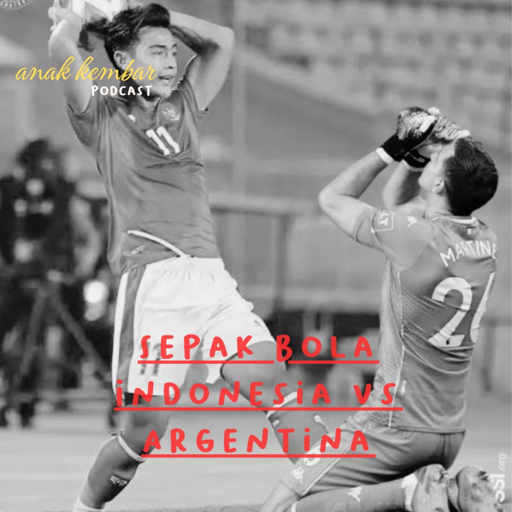 Eps. 5: Sepak Bola Indonesia vs Argentina (Tanpa Messi)