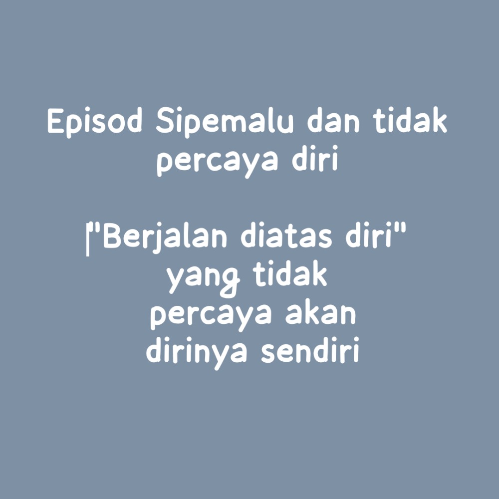 Part 2 Sipemalu dan tidak percaya diri ketika di SMA