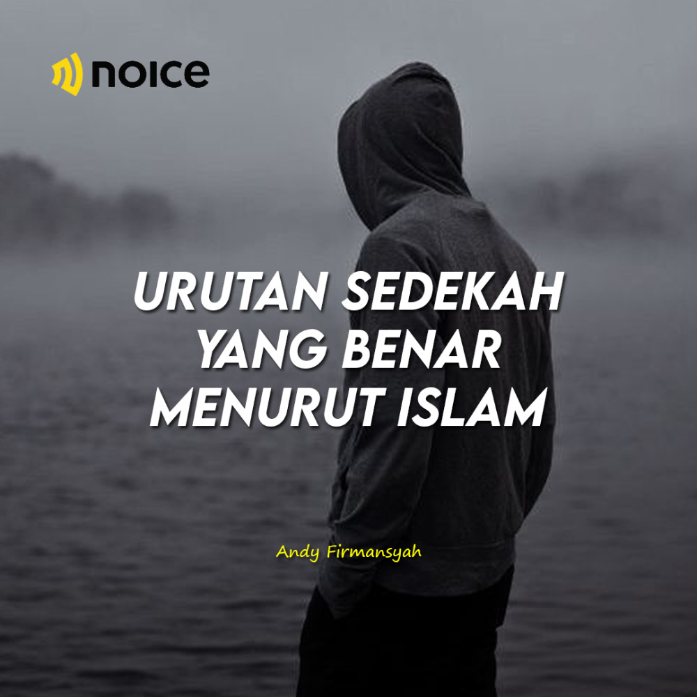 Eps 7 - URUTAN SEDEKAH YANG BENAR DAN TEPAT MENURUT ISLAM