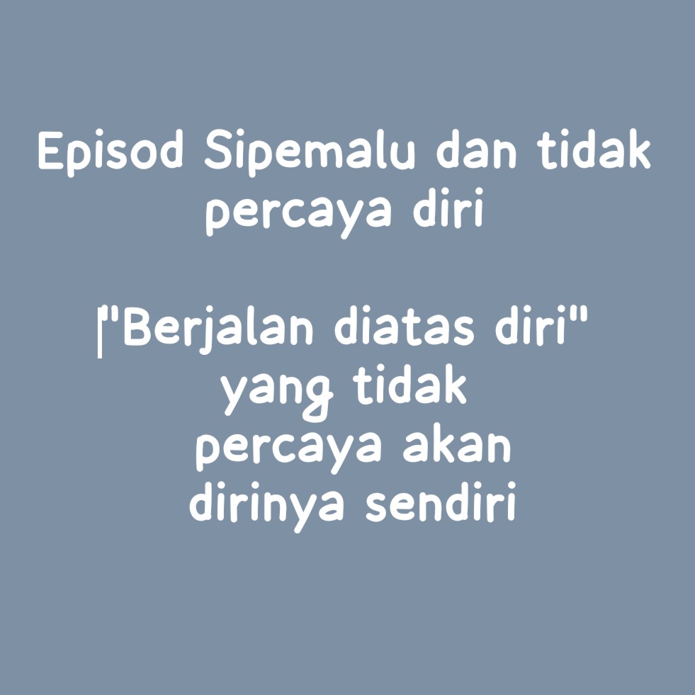 Part 3 Sipemalu dan tdak percaya diri di kampus(rasa tidak percaya diri hingga putus kuliah)