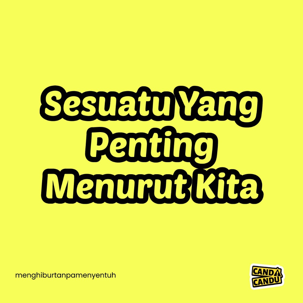 4.Sesuatu Yang Penting Menurut Kita
