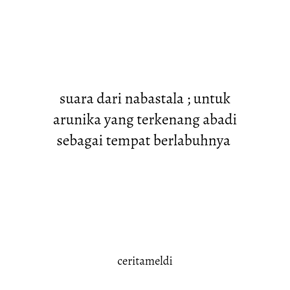 suara dari nabastala ; untuk arunika yang terkenang abadi sebagai tempat berlabuhnya 