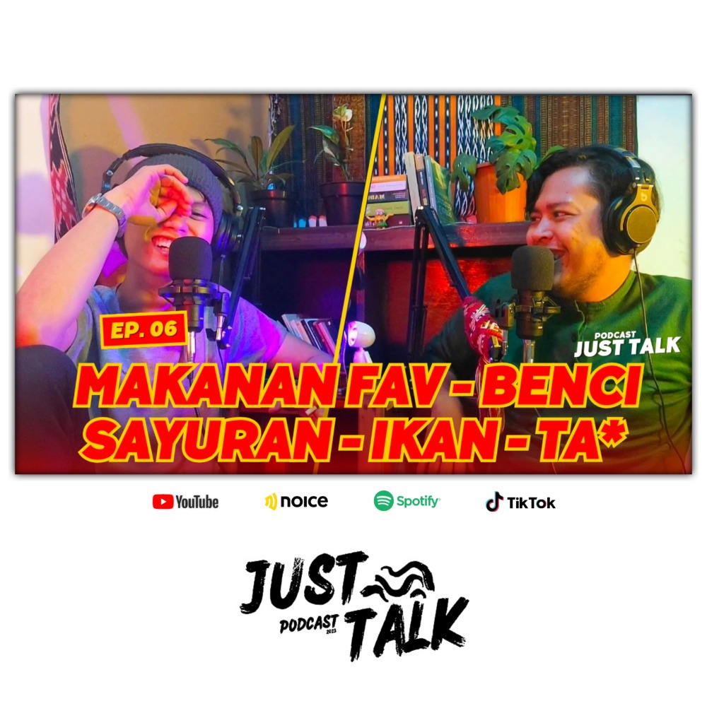 13 TAHUN GAK MAKAN SAYUR TAPI MASIH SEHAT??!!?! | Podcast Just Talk eps.06