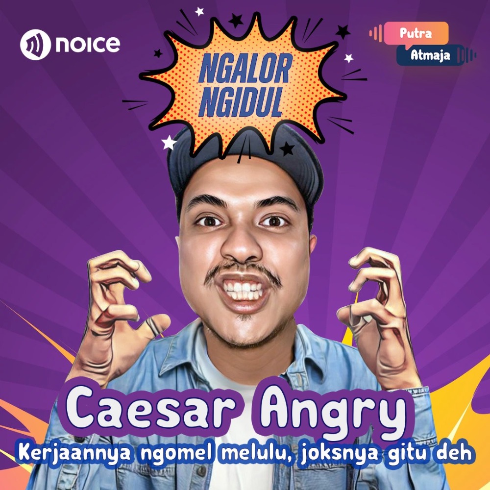 Kenalin nih Caesar Atmaja aliah tukang Angry (Ngalor Ngidul Tak kenal Maka Tak Tahu)