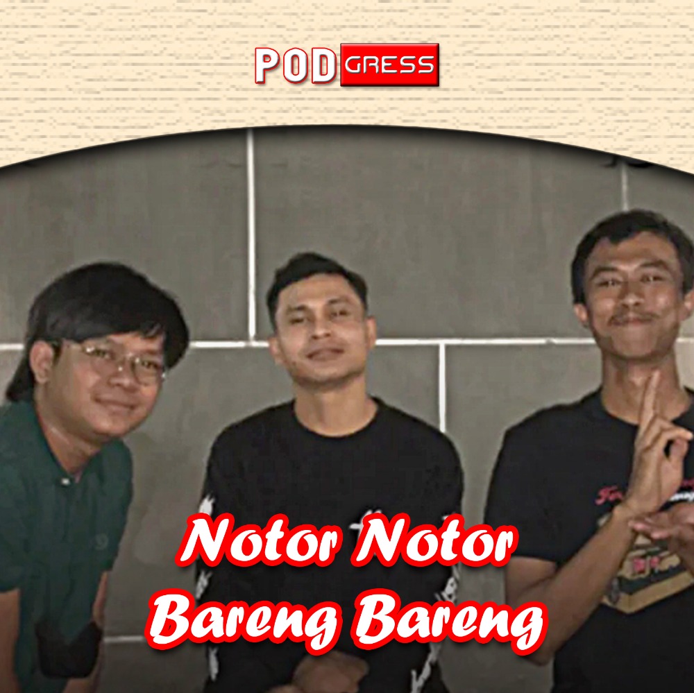 Eps. 2 - Notor Notor Bareng Podcast Notor Notor