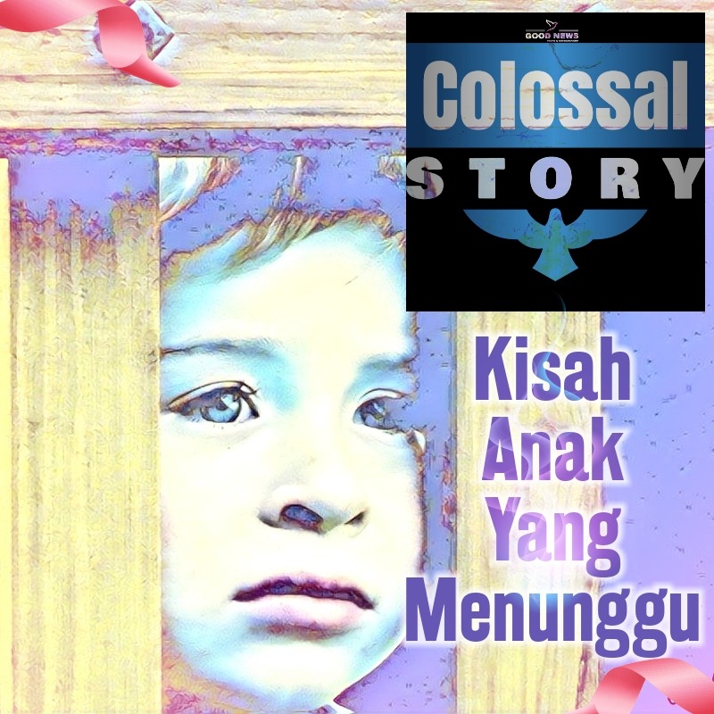 Colossal Story Eps.01 - Kisah Anak Yang Menunggu