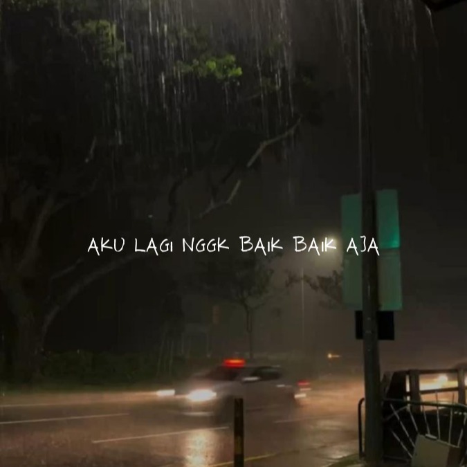 Aku lagi nggk baik baik aja