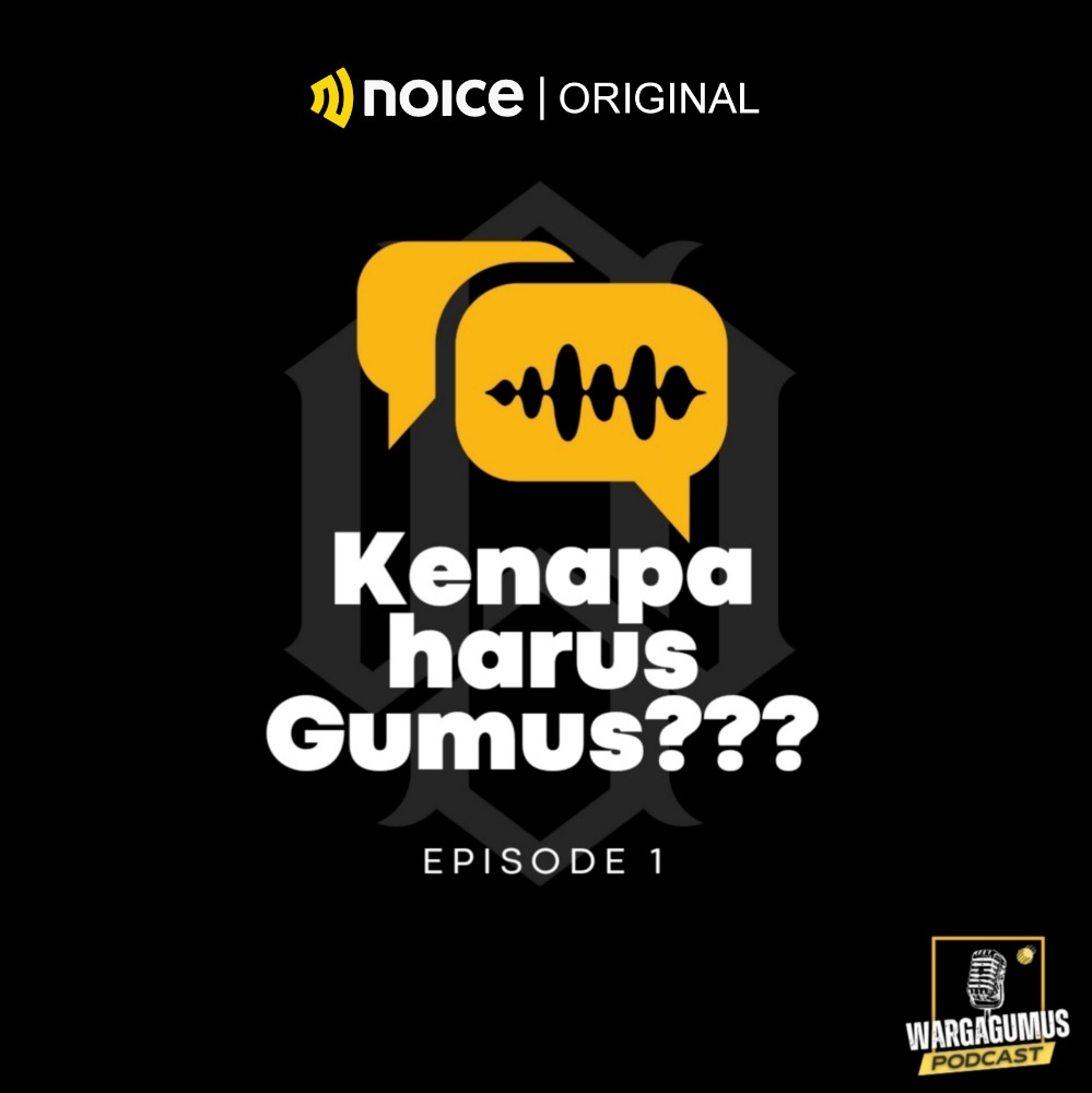 Episode 1 | Kenapa harus gumus???