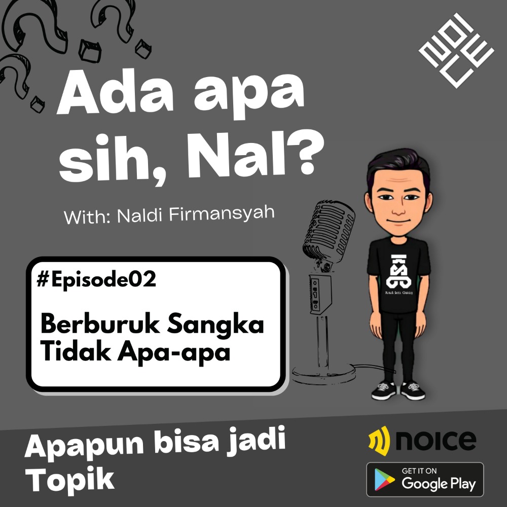 Episode 02: Berburuk Sangka Tidak Apa-apa!