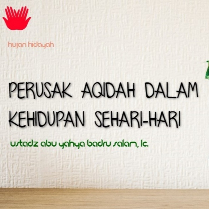 Perusak Aqidah Dalam Kehidupan Sehari-hari 