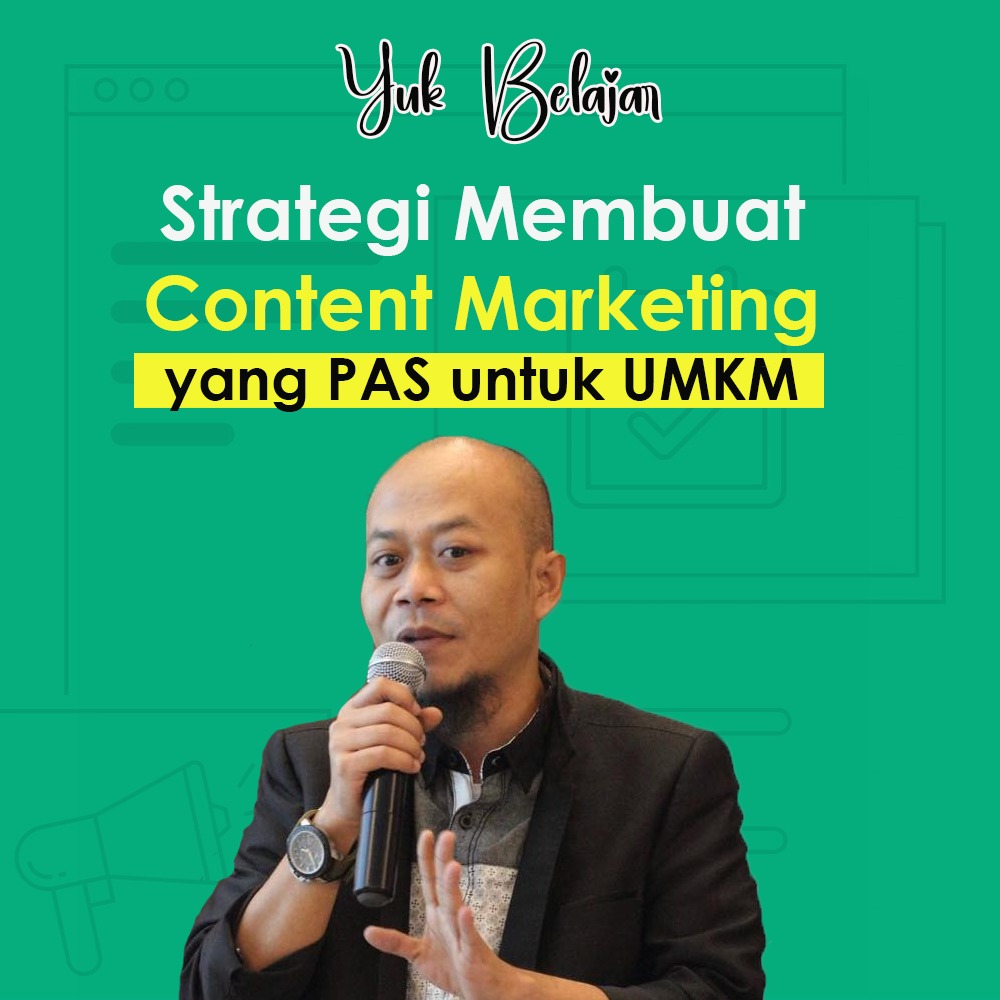 YUK BELAJAR STRATEGI CONTENT MARKETING YANG PAS UNTUK UMKM