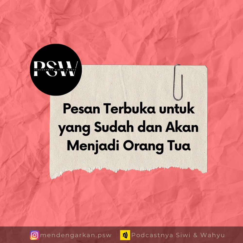 Eps 11 - Pesan Terbuka untuk yang Sudah dan Akan Menjadi Orang Tua