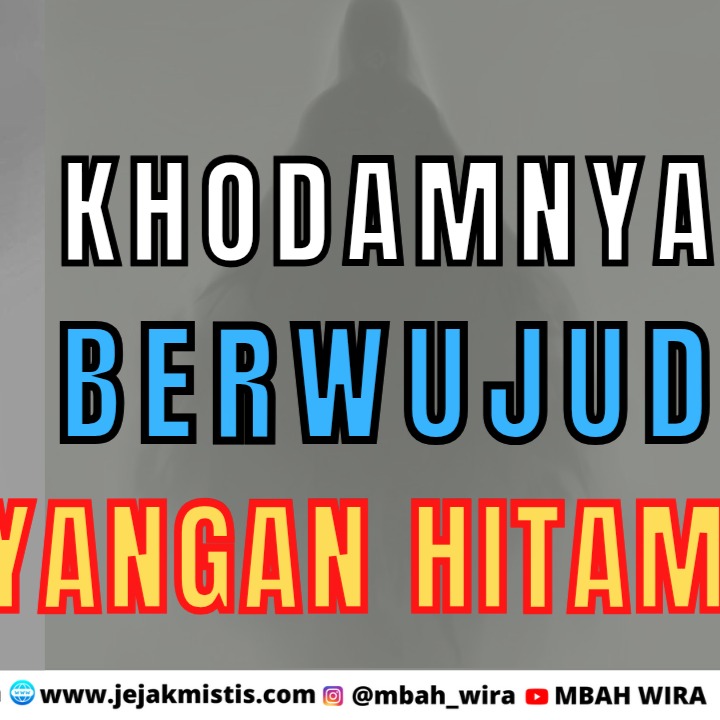 KHODAM NYA BERWUJUD BAYANGAN HITAM