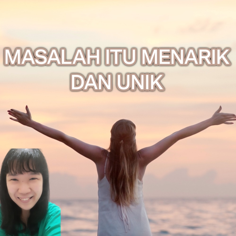 Masalah itu Menarik dan Unik