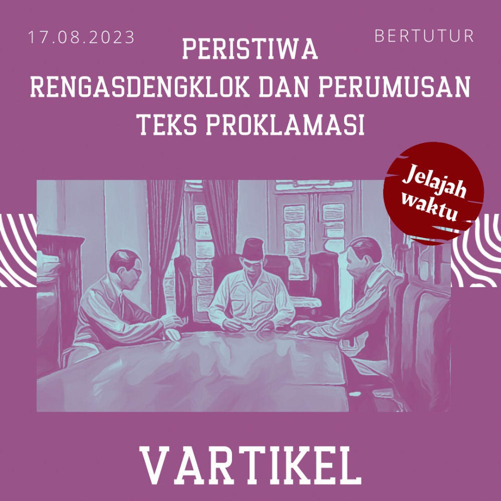 Peristiwa Rengasdengklok dan Perumusan Teks Proklamasi