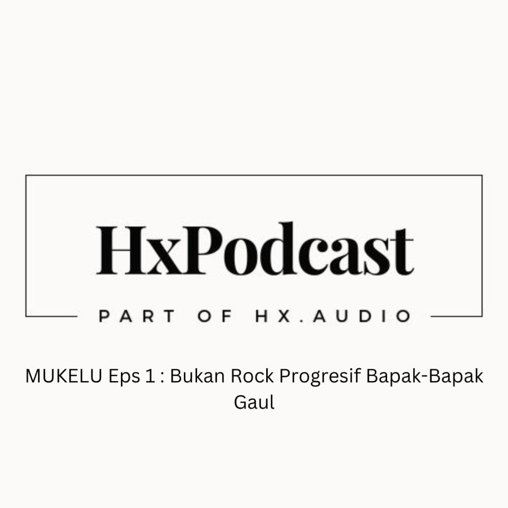 MUKELU (Musik Buat Elu) Eps 1 - Bukan Rock Progresif Bapak-Bapak