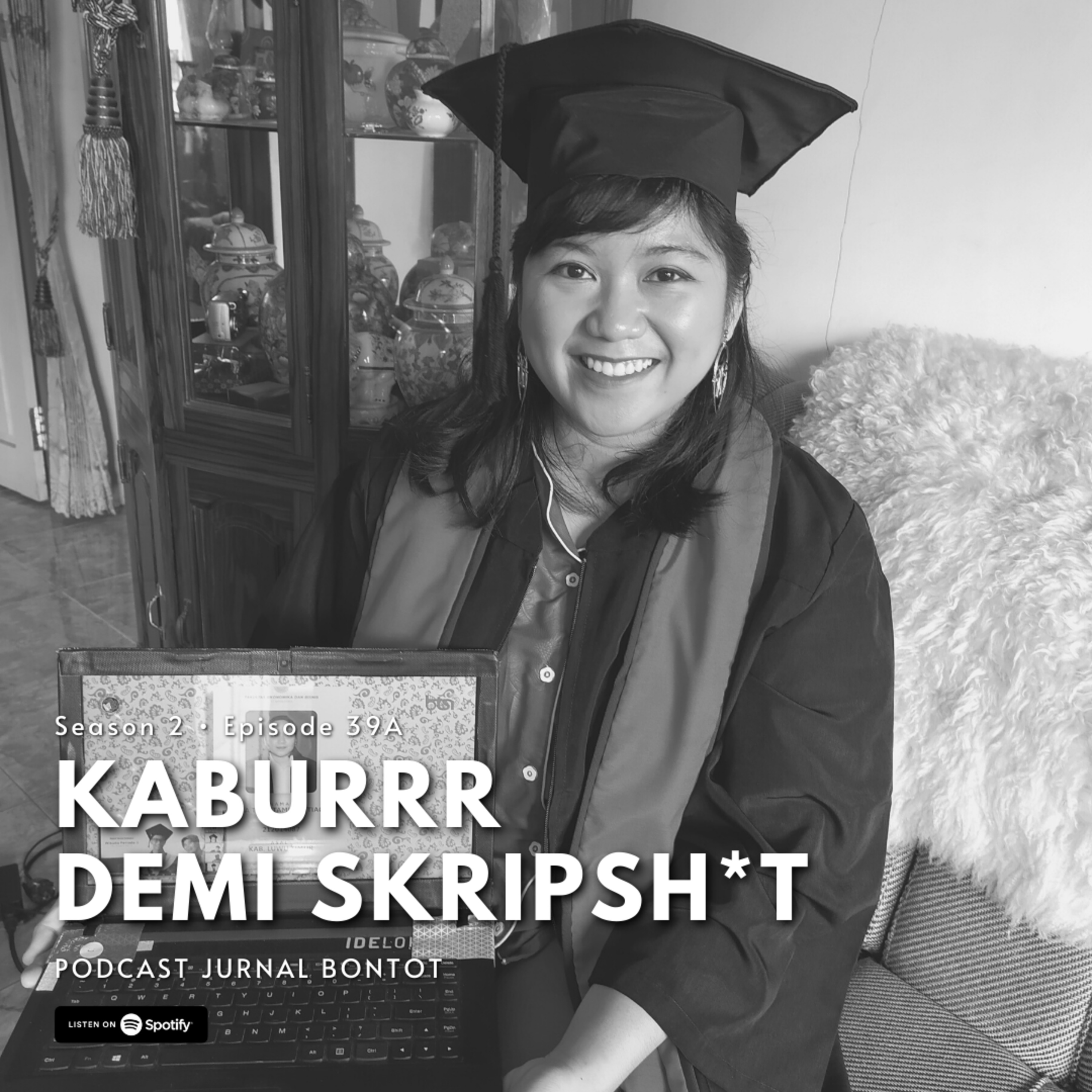 S2E39(A). KABURRR DEMI SKRIPSH*T