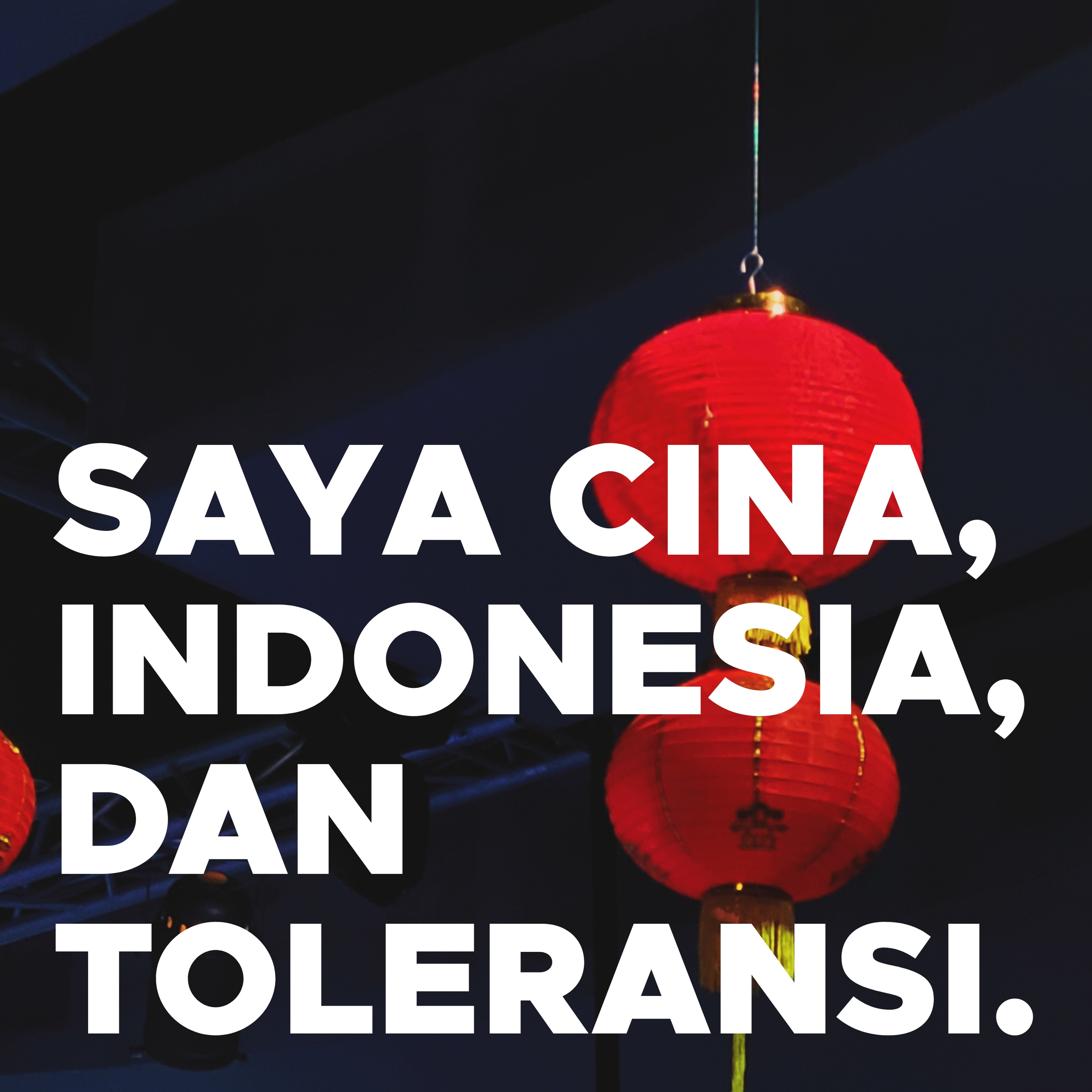SAYA CINA, INDONESIA, DAN TOLERANSI