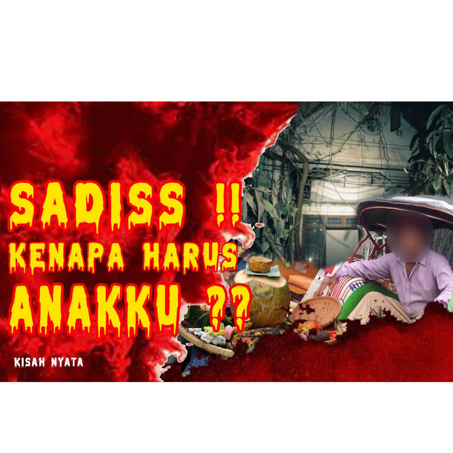KEJAM !! KENAPA HARUS ANAKU ?