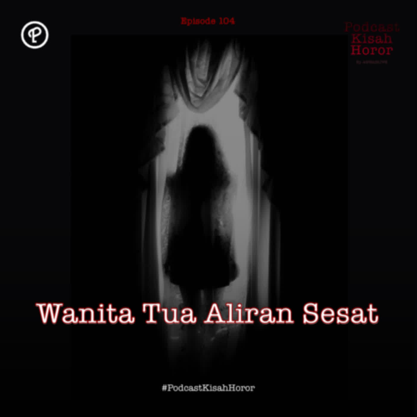 Eps.104 Wanita Tua Aliran Sesat