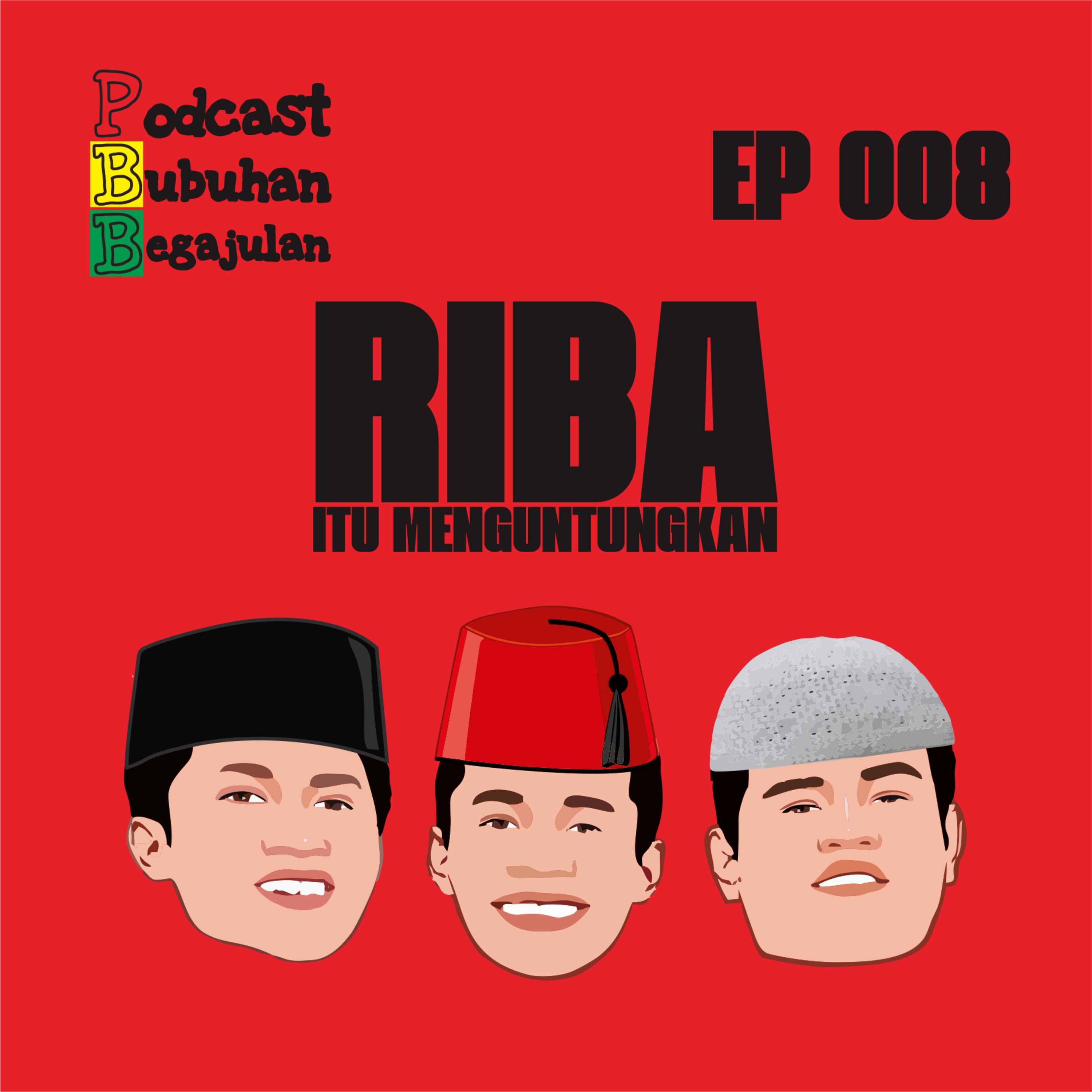 Bubuhan Begajulan : Episode 8 Riba itu Menguntungkan