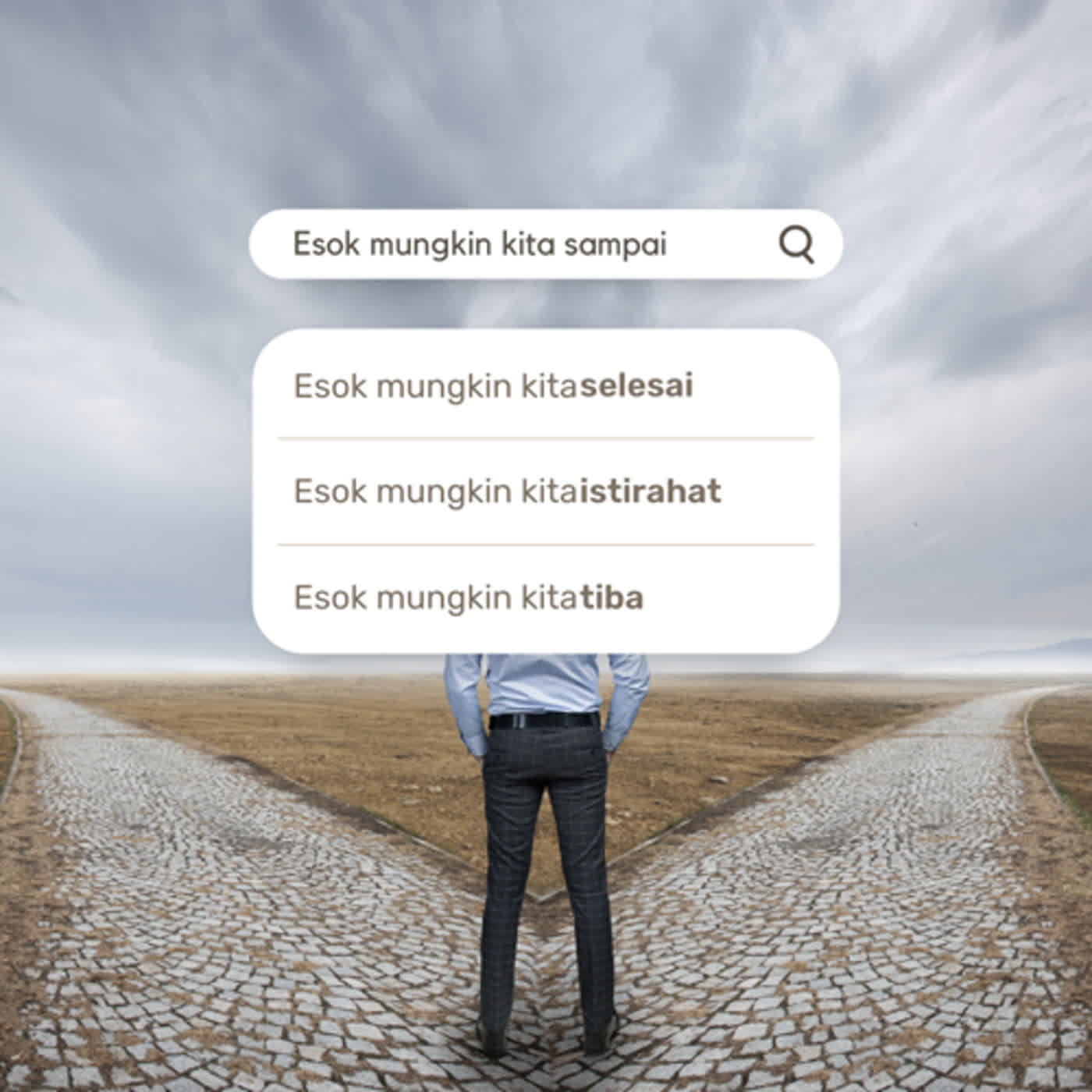 esok mungkin kita sampai