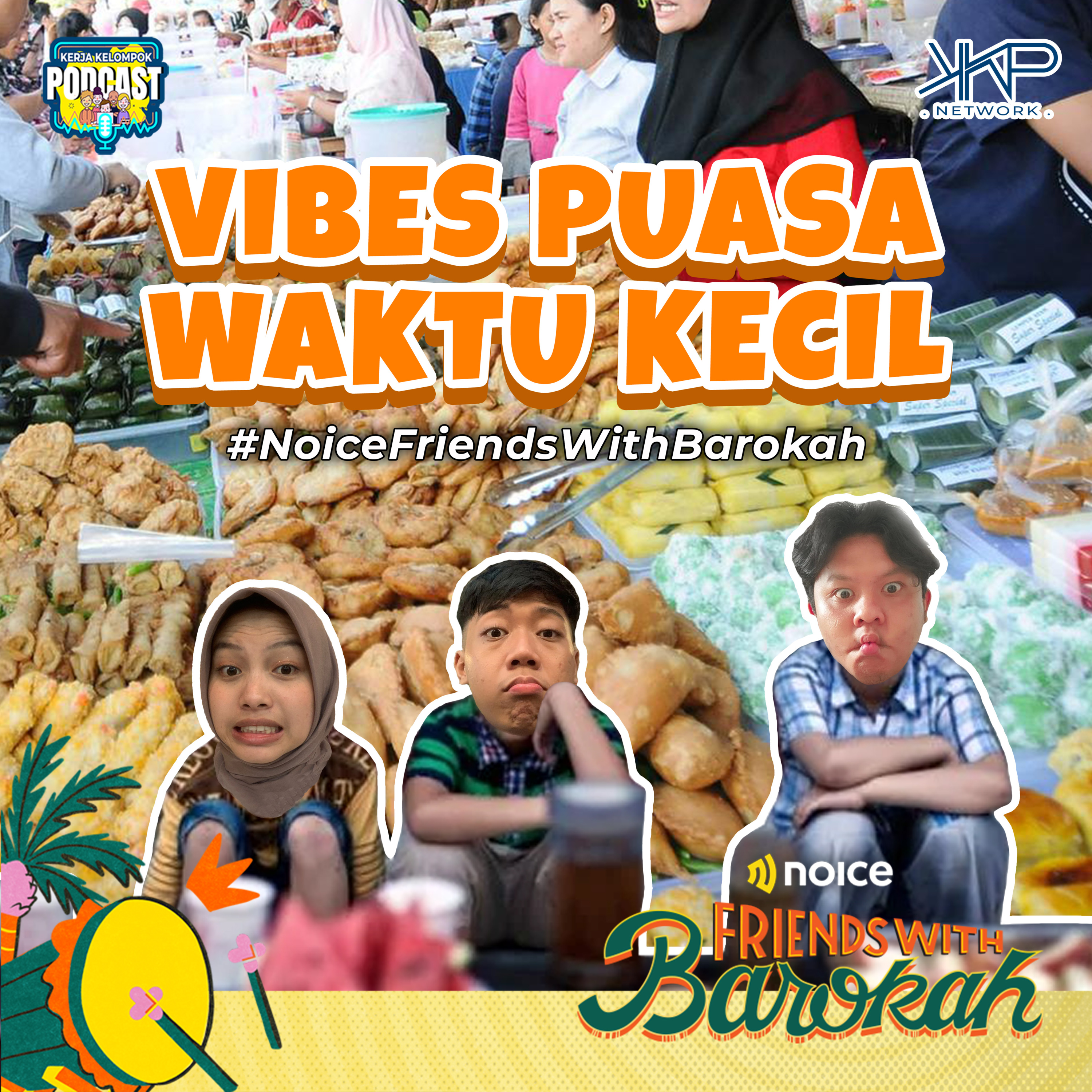 Vibes Puasa Waktu Kecil #NoiceFriendWithBarokah