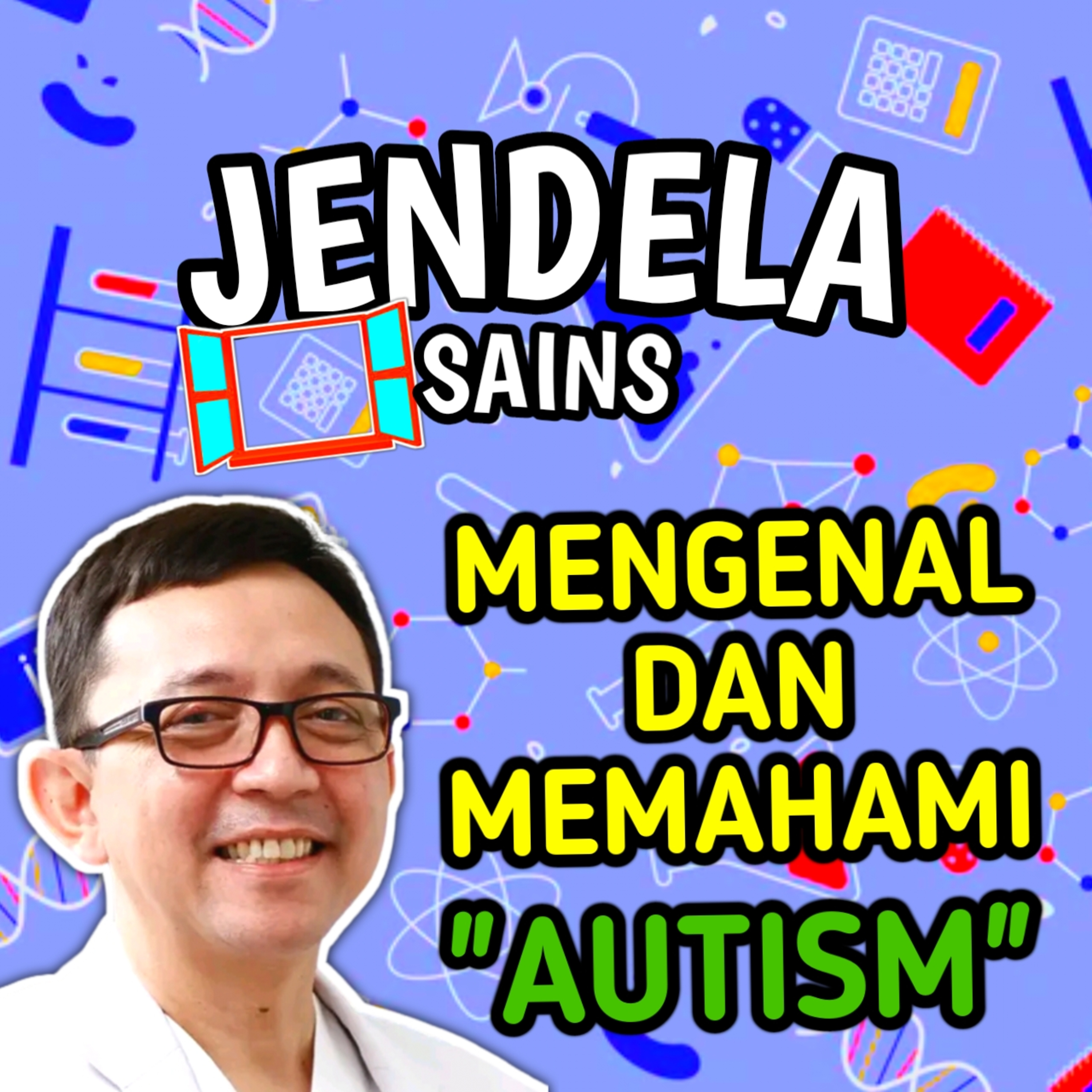 Eps 50: Mengenal Dan Memahami Autism Bersama Dr Ryu Hasan