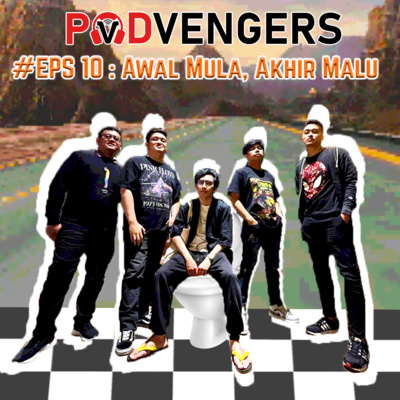 #10 Awal Mula, Akhir Malu