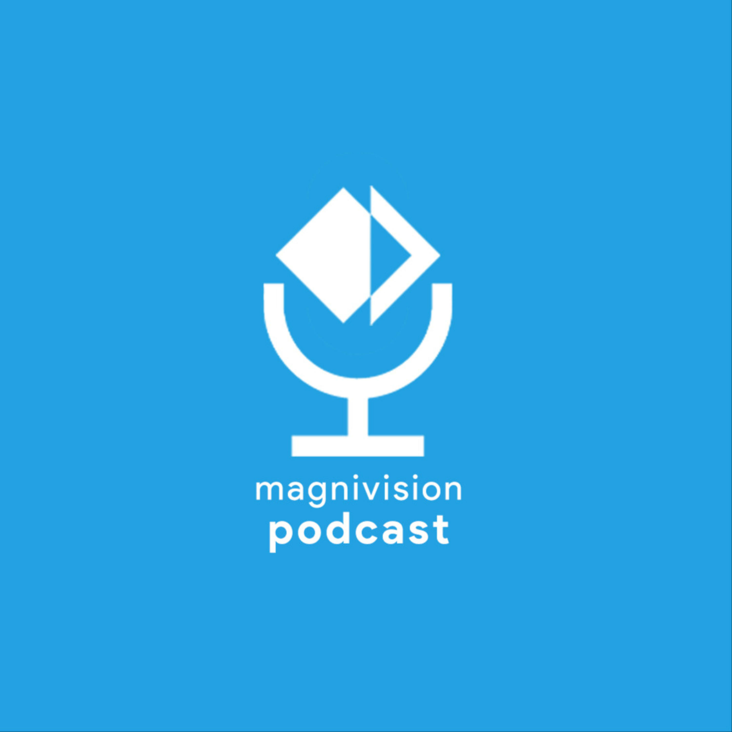 Magnivision Podcast