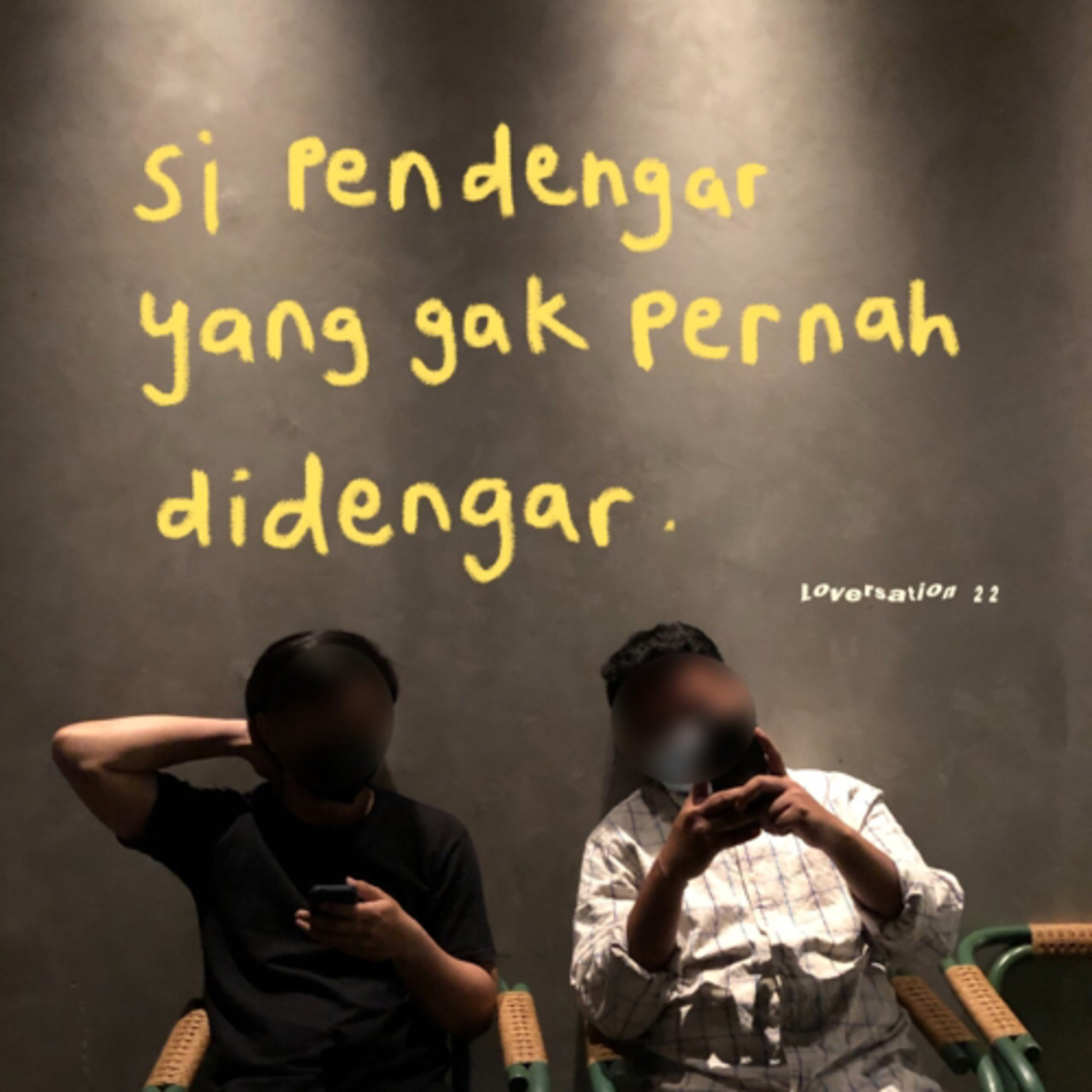 si pendengar yang gak pernah didengar.