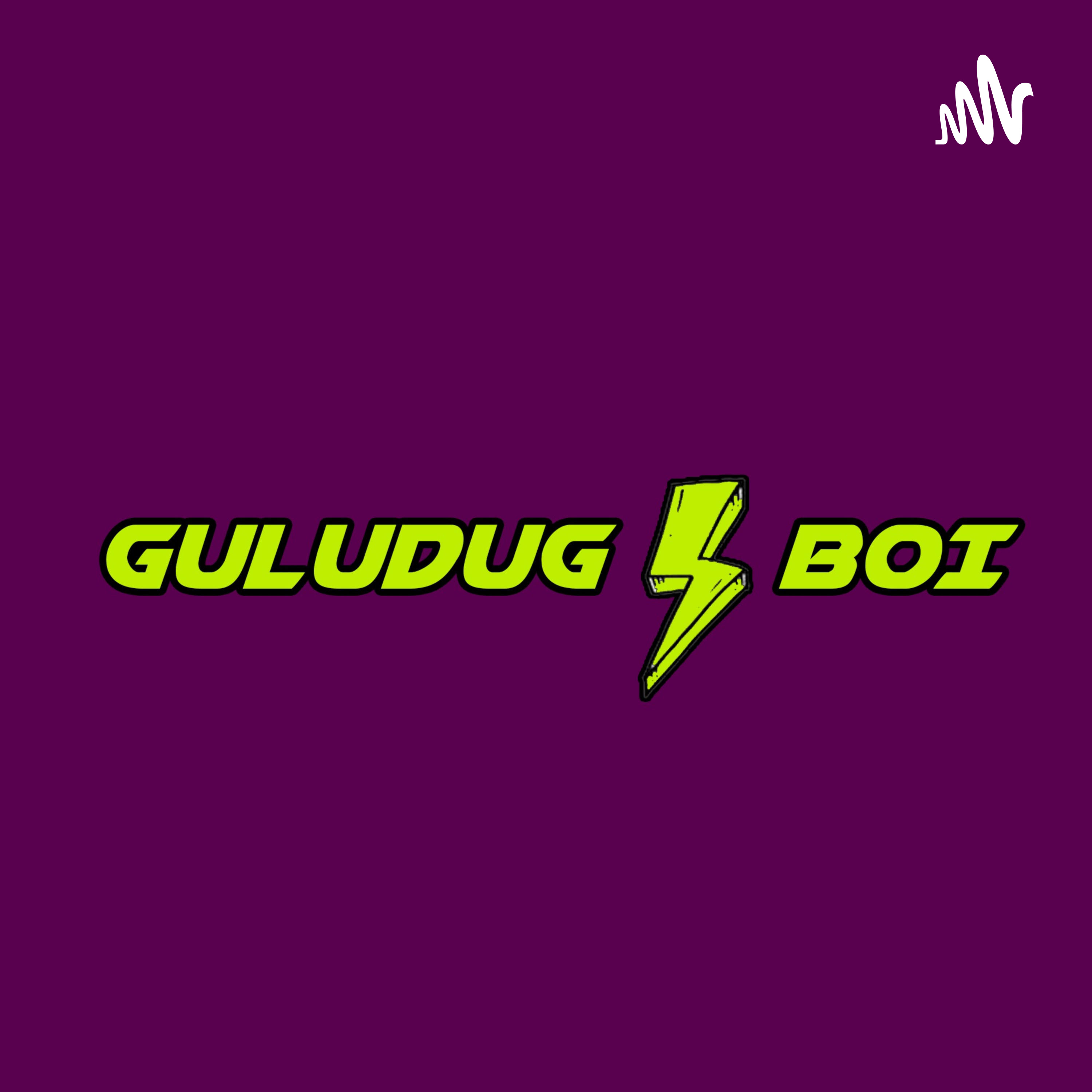 GULUDUG BOI