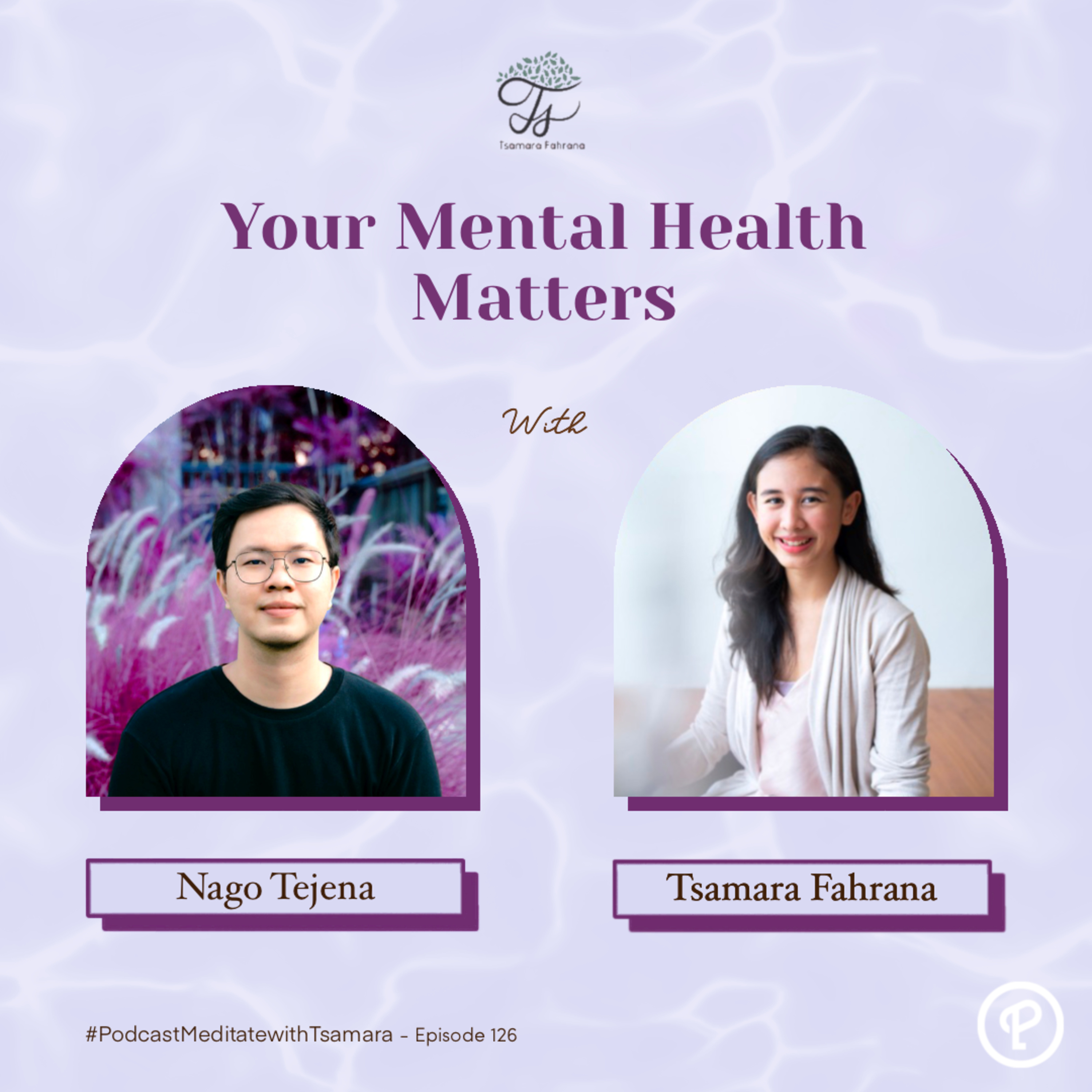 #126 - Your Mental Health Matters - MyndfulAct x Nago Tejena