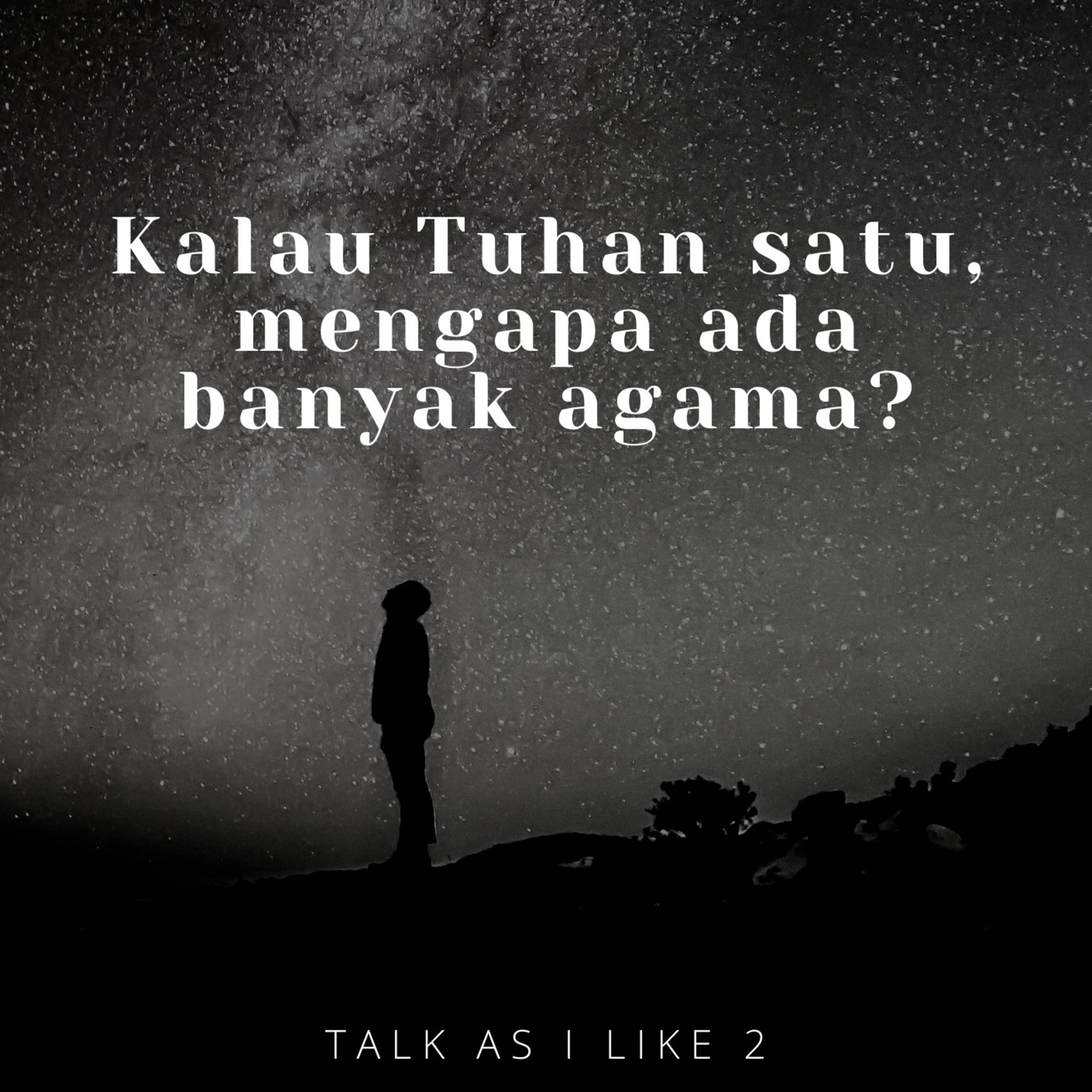 Kalau Tuhan satu, mengapa ada banyak agama?