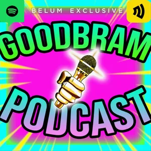 Goodbram Podcast