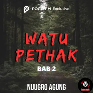 BAGIAN 2 || WATU PETHAK By NUUGRO AGUNG