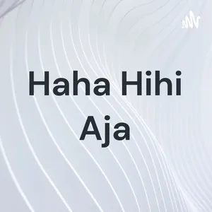Haha Hihi Aja