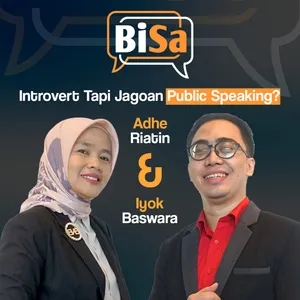 BiSa : Iyok Baswara & Adhe Riatin - Seorang Introvert pun Bisa Menjadi Public Speaker Handal