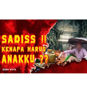 KEJAM !! KENAPA HARUS ANAKU ? 