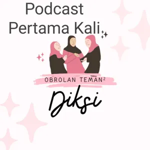 Podcast Pertama kawan2.diksi