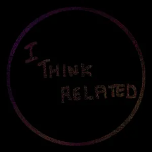 I Think Related