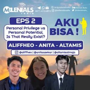 PERSONAL PRIVILEGE VS PERSONAL POTENTIAL, IS THAT REALLY EXIST? - AKU BISA!!! EPISODE 2